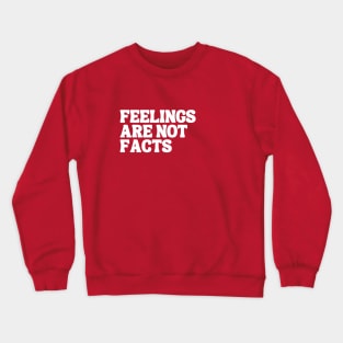 Feelings Are Not Facts | Keep Calm | Mental Wellness Crewneck Sweatshirt